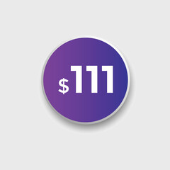 111 dollar price tag. Price $111 USD dollar only Sticker sale promotion Design. shop now button for Business or shopping promotion
