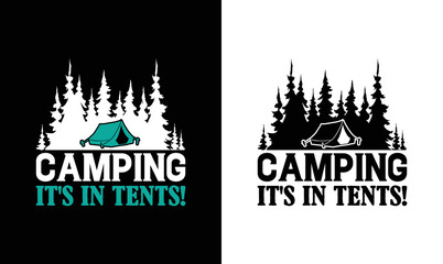 Camping It's in Tents! Camping Quote T shirt design, typography