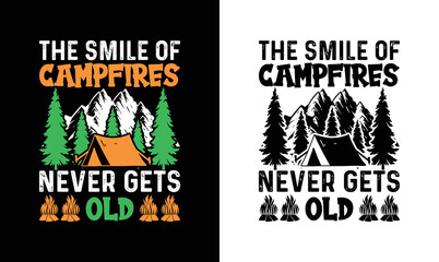 The smile of campfires never gets old, Camping Quote T shirt design, typography