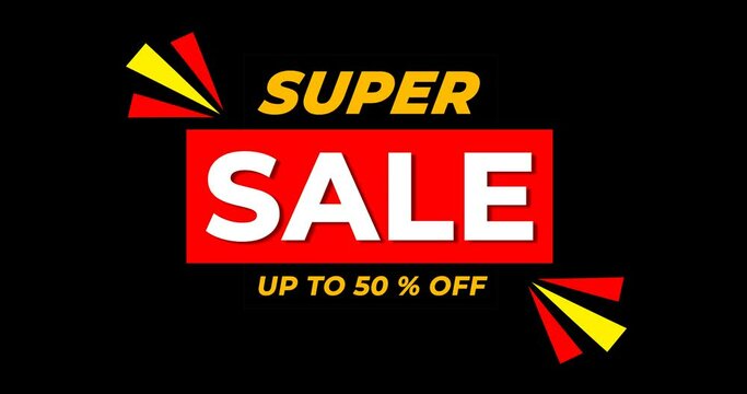 Super sale, up to 50% off.  Sticker animation. Price discount campaign. The big sale online shopping. Banner Promotion. Motion Graphic on the black background alpha channel. 