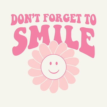 Don't forget to smile slogan and daisy smile vector illustration