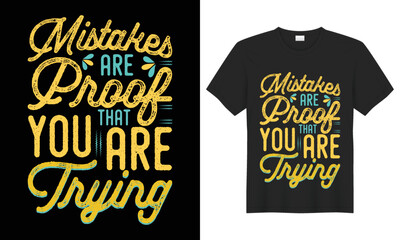 Mistakes are proof you are trying typography t-shirt design