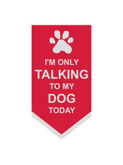 only talking to dog 
