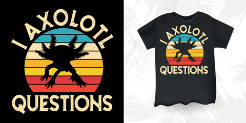 I Axolotl Questions Funny Cute Axolotl Retro Sunset Vintage Axolotl T-Shirt Design