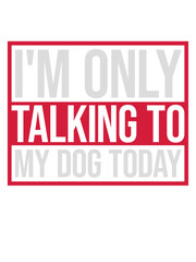 only talking to dog 