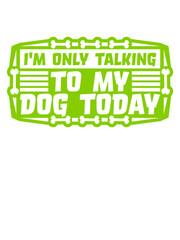 only talking to dog 