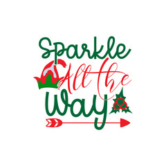 Sparkle All the Way SVG, Christmas SVG, Christmas design, Christmas vector, Christmas SVG Bundle, Christmas SVG designs, Christmas PNG