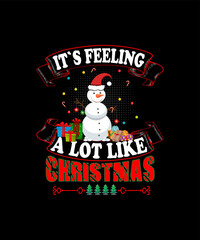 It`s feeling a lot like Christmas - t-shirt design
