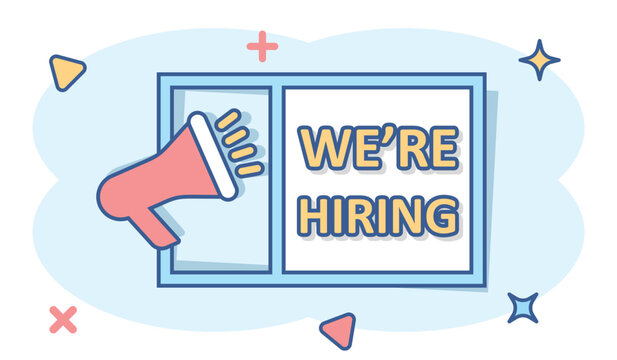 We're hiring icon in comic style. Job vacancy search vector cartoon illustration on white isolated background. Megaphone announce business concept splash effect.