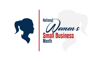 National Women’s Small Business Month. Holiday concept. Template for background, banner, card, poster, t-shirt with text inscription