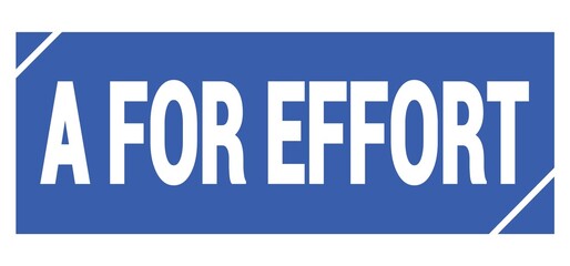 A FOR EFFORT text written on blue stamp sign.
