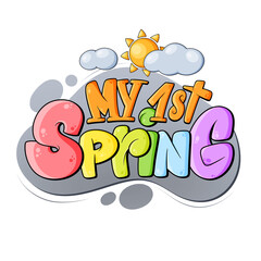 My first Spring baby quote png. Colorful cartoon letters printable shirt design on the transparent background.