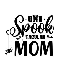 One Spook tacular mom Happy Halloween shirt print template, Pumpkin Fall Witches Halloween Costume shirt design