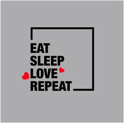 Eat, Sleep, Love and Repeat typography.