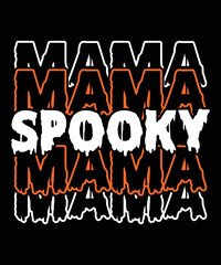 Fototapeta premium Happy Halloween Mama Spooky T-Shirt, Halloween Mama Shirt, Halloween Spooky Shirt, Halloween Stroke Line Mama Shirt, Halloween Mother Shirt