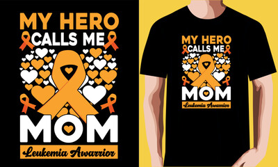 My hero calls me mom leukemia warrior T-shirt Design