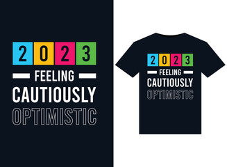 2023 feeling cautiously optimistic illustrations for print-ready T-Shirts design