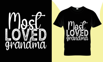 Grandparents t-shirt design, Hand drawn typography vector illustration, Granny,design for grandma,typography element,grandparents silhouette, best grandpa Tshirt,Most Loved Grandma