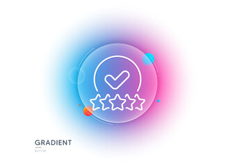 Rating stars line icon. Gradient blur button with glassmorphism. Approved ranking sign. Verified high rank symbol. Transparent glass design. Rating stars line icon. Vector