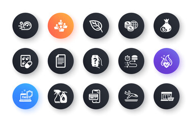 Minimal set of Cash, Speedometer and Fake internet flat icons for web development. Cleaning liquids, File, Teamwork icons. World money, Help app, Arrivals plane web elements. Vector