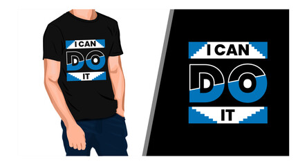 I can do it, motivational & Typography and shapes t shirt design