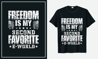 Freedom Is my Second Favorite E-World Veteran t-shirt design

