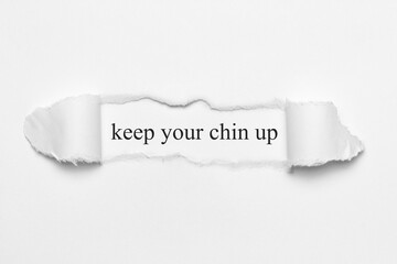 keep your chin up	