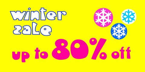 decorative composition, where on a bright yellow background the bright text "up to 80% off" , "winter sale" and snowflakes as symbols of winter