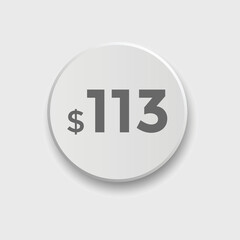 113 dollar price tag. Price $113 USD dollar only Sticker sale promotion Design. shop now button for Business or shopping promotion
