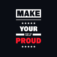 Make yourself proud motivational quotes vector t shirt design
