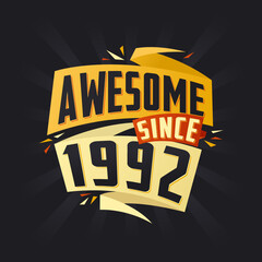Awesome since 1992. Born in 1992 birthday quote vector design - obrazy, fototapety, plakaty