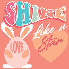 Obraz premium Illustration rabbit egg, with ears and text Shine like a star. Love cute design.
