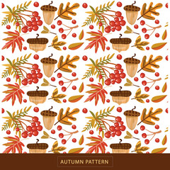 Autumn pattern with rowanberry, leaves, acorns. Vector illustration. Background for fabric, wallpaper, design. Children's illustration.