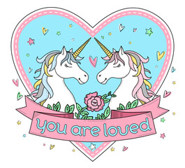 Heart shape frame with two unicorns, flowers, stars and lettering "You are loved". Cute poster, greeting card, print, stamp, sticker. Cartoon character. Doodle vector illustration. Decorative line art