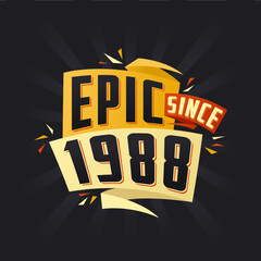 Epic since 1988. Born in 1988 birthday quote vector design - obrazy, fototapety, plakaty
