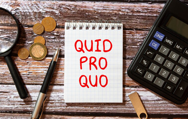 Word writing text Quid Pro Quo. Business concept for A favor or advantage granted