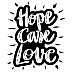 Have care love hand lettering. Poster quote.