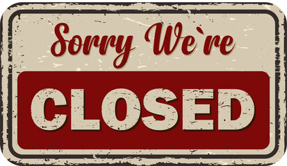 Fototapeta premium sorry we`re closed - vintage rusty metal sign