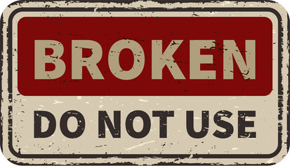 Naklejka premium Broken do not use vintage rusty metal sign