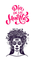 Day of the dead is a Mexican holiday. Lettering Dia de los muertos. Woman with makeup - sugar skull with rose flowers.