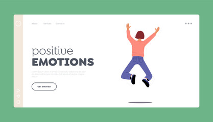 Positive Emotions Landing Page Template. Woman Waving Hands, Jump and Celebrate Success Back View, Happiness, Victory