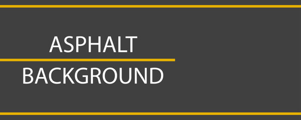 Asphalt road texture. Street pattern. Highway background with yellow line. Black abstract roadway surface. Way for traffic, transportation and construction. Vector