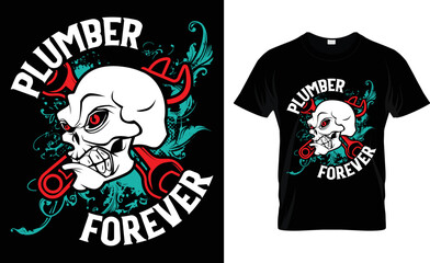 Plumber Forever... T-shirt Design Template.