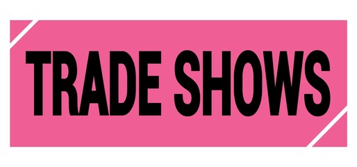 TRADE SHOWS text on pink-black grungy stamp sign.