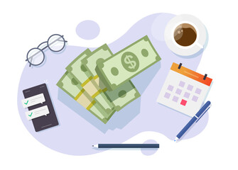 Money cash pile bunch earn on table top view vector or dollar currency paper lots big heap graphic illustrated, debt credit loan payment date time day on calendar, contribution donation fee pay image