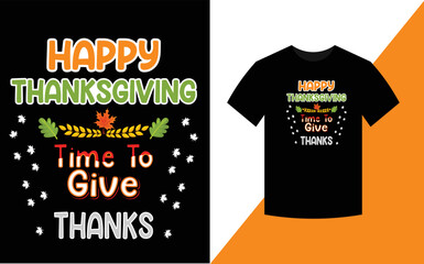 Thanksgiving Typographic T Shirt Design, Happy Thanksgiving time to give thanks