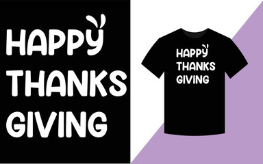Happy thanks giving, Thanksgiving Typographic T Shirt Design 