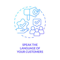 Speak language of your customers blue gradient concept icon. Way to develop brand longevity abstract idea thin line illustration. Isolated outline drawing. Myriad Pro-Bold font used