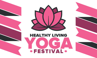 Yoga Festival. Healthy Living. An event to explore yourself and find harmony. Meditations, fitness exercises and work on the balance of mind and body. Yoga workout. Lotus flower. Vector poster