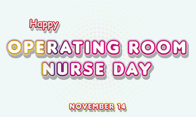 Obraz premium Happy Operating Room Nurse Day, November 14. Calendar of November Retro Text Effect, Vector design